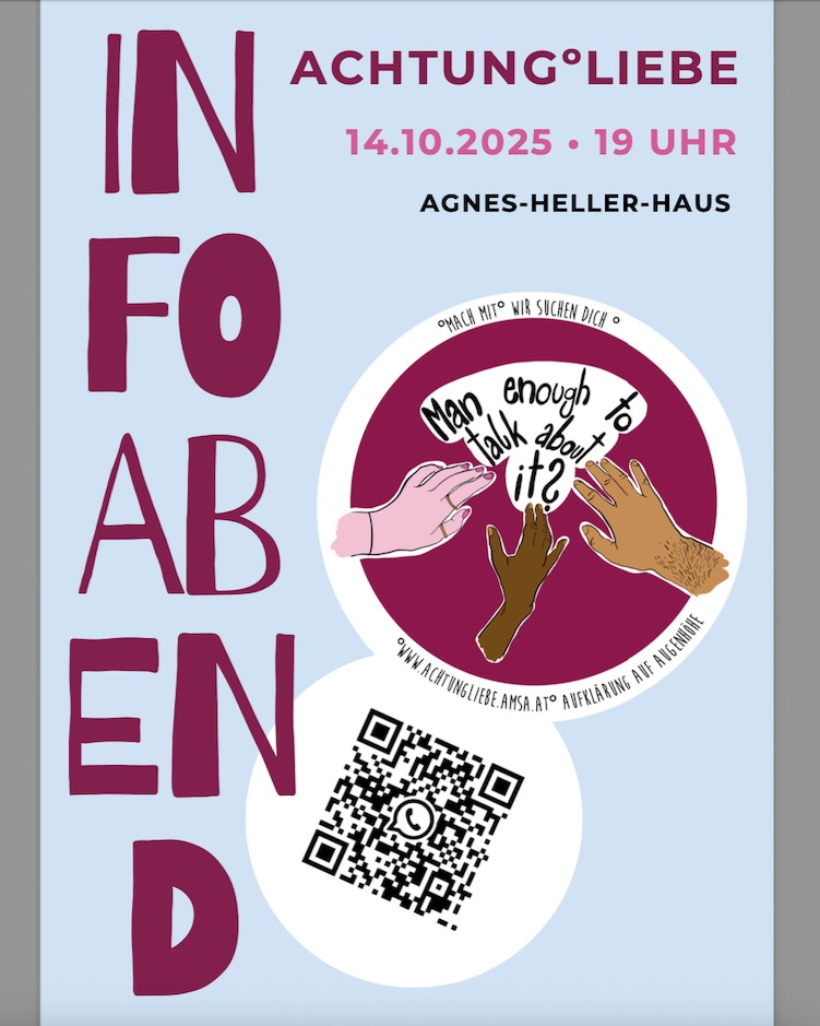 Bist du bereit, Liebe & Sexualität neu zu denken? 🌈✨
Du bist Student*in, unter 26, und kannst „Vulva“ & „Penis“ sagen, ohne rot zu werden?
Du willst Jugendlichen vermitteln, dass Liebe und Sex mehr ist als das, was man in Filmen sieht?

Dann komm zu achtung˚liebe! 💌
Wir sind ein basisdemokratisches Studierendenprojekt, das sexualpädagogische Workshops an Schulen anbietet.
Bei uns bekommst du eine jugendsexualpädagogische Grundausbildung, sammelst Praxis mit Jugendlichen und wirst Teil eines Netzwerks aus engagierten Studis in ganz Österreich.
Komm zu unserem Infoabend und lerne uns kennen! ❤️